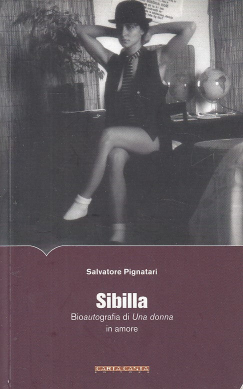 LN- SIBILLA BIOGRAFIA DONNA IN AMORE- PIGNATARI- CARTA CANTA--- 2011- B - ZFS158