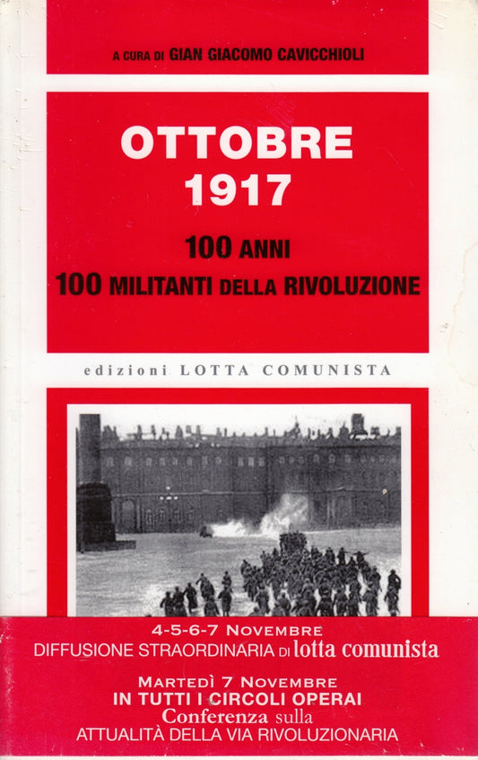 Ottobre 1917 Militanti - Cavicchioli - Lotta Comunista- 1a ed.- fascetta- ZFS69