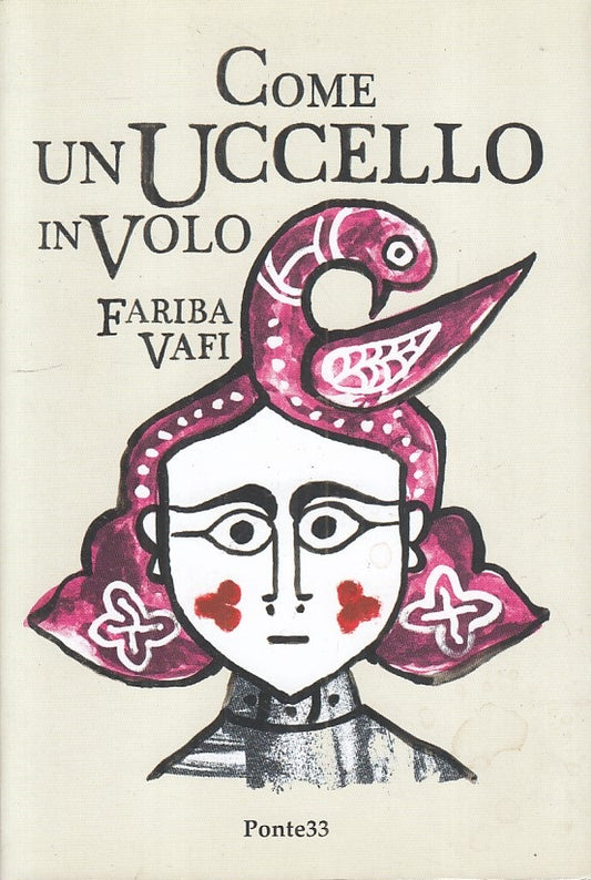 LN- COME UN UCCELLO IN VOLO - VAFI - PONTE33 -- 1a ED. - 2010 - B - ZFS81