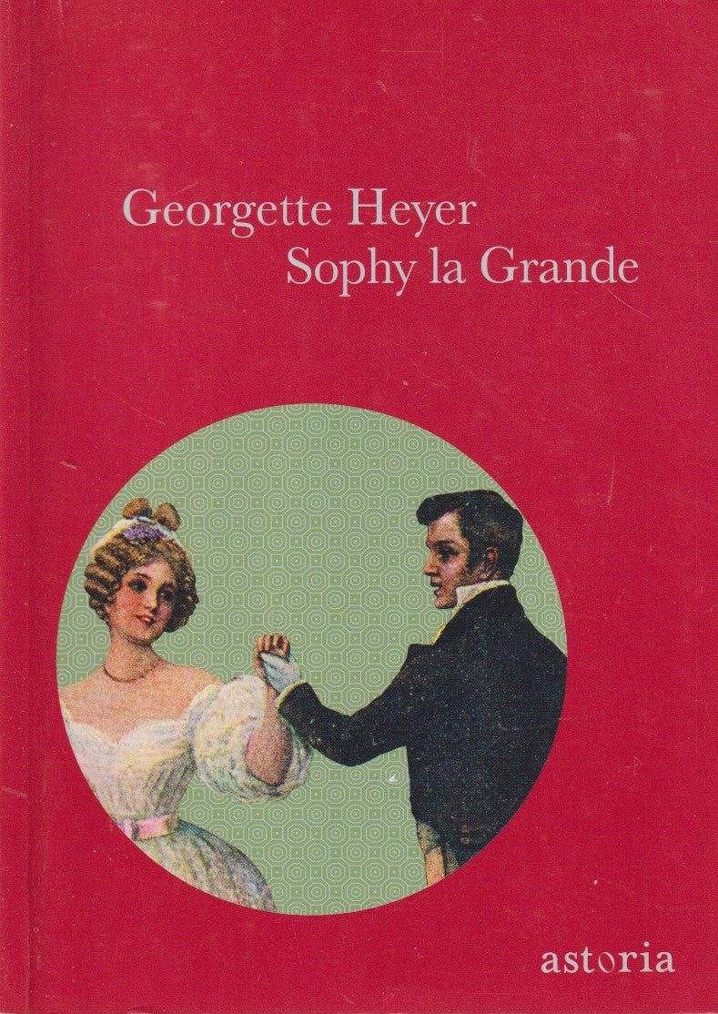 Sophy la grande - Georgette Heyer - Astoria - JXS256
