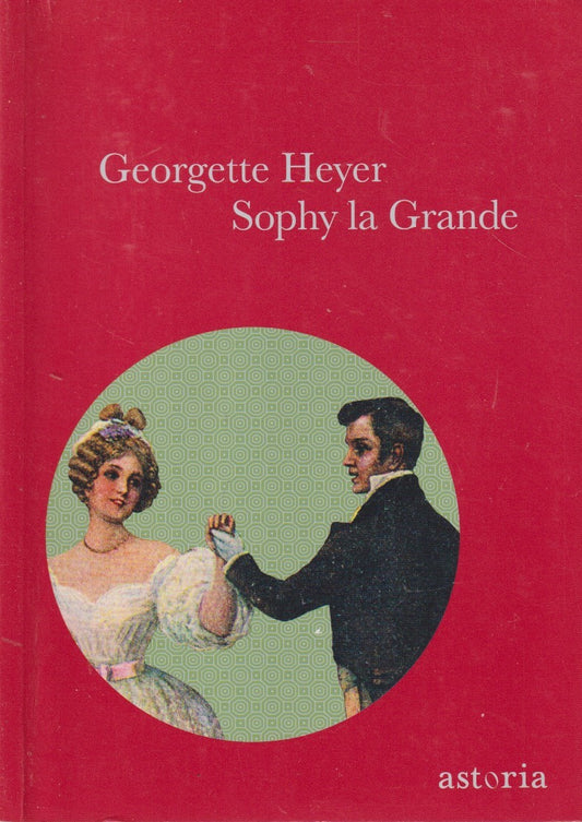 Sophy la grande - Georgette Heyer - Astoria - JXS256