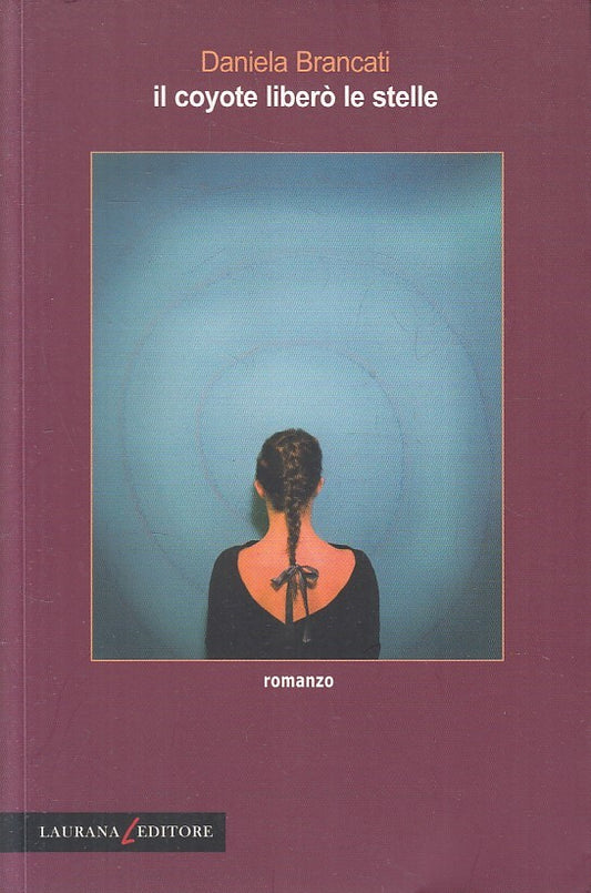 LN2- IL COYOTE LIBERO' LE STELLE - DANIELA BRANCATI - LAURANA - B - JXS247