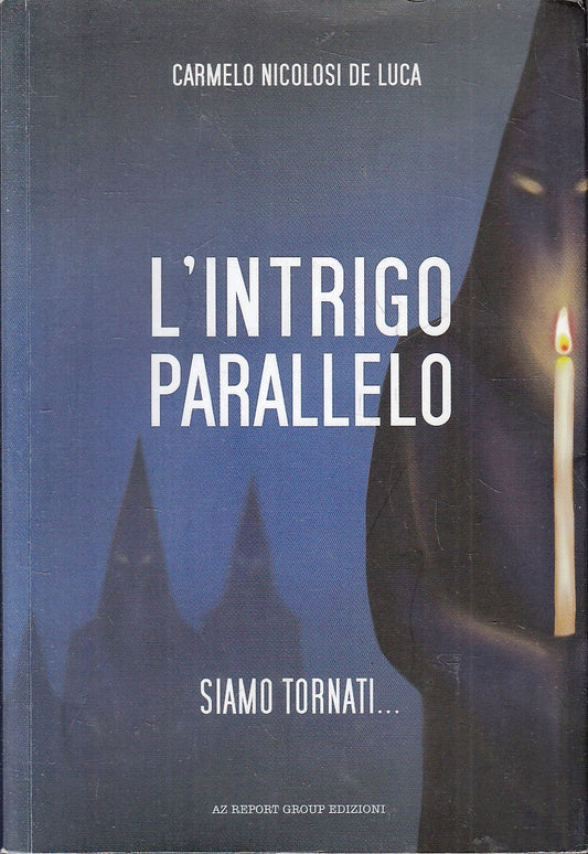 LZ- L'INTRIGO PARALLELO SIAMO TORNATI - NICOLOSI DE LUCA - AZ--- 2010- B- YFS151