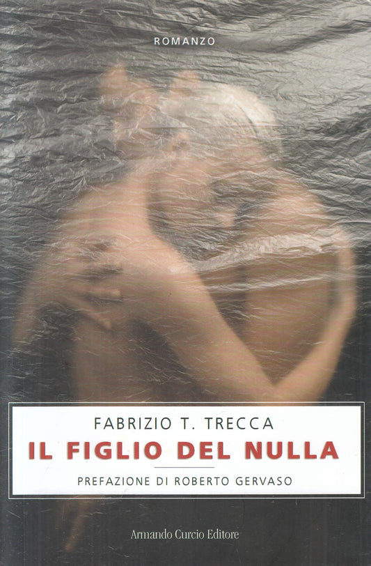 Il figlio del nulla - Fabrizio T. Trecca - Armando Curcio - 2013 - ZFS86