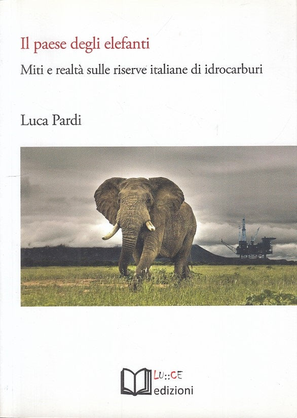 LS- IL PAESE DEGLI ELEFANTI IDROCARBURI - PARDI - LUCE --- 2015 - B - YFS338
