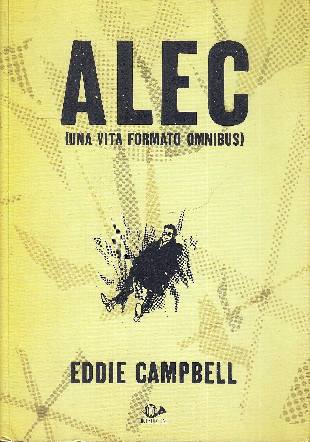 LB- ALEC UNA VITA FORMATO OMNIBUS - EDDIE CAMPBELL- 001 EDIZIONI--- 2013- B- VHX