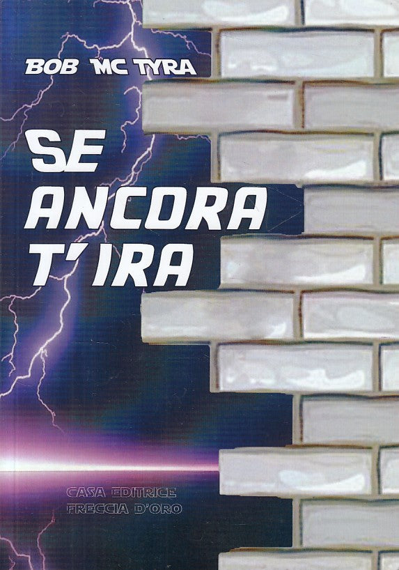SE ANCORA T'IRA - BOB MC TYRA - FRECCIA D'ORO --- 2015 - B - ZFS318