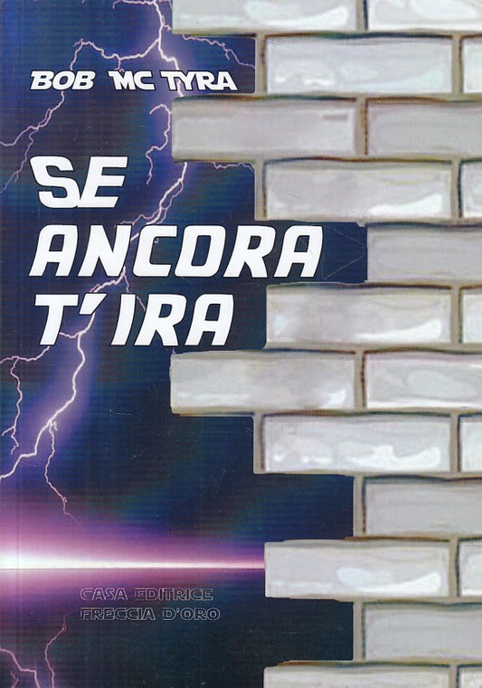 SE ANCORA T'IRA - BOB MC TYRA - FRECCIA D'ORO --- 2015 - B - ZFS318