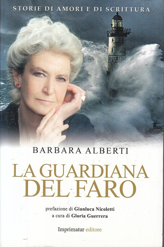 LN- LA GUARDIANA DEL FARO - BARBARA ALBERTI - IMPRIMATUR --- 2013 - B - ZFS200