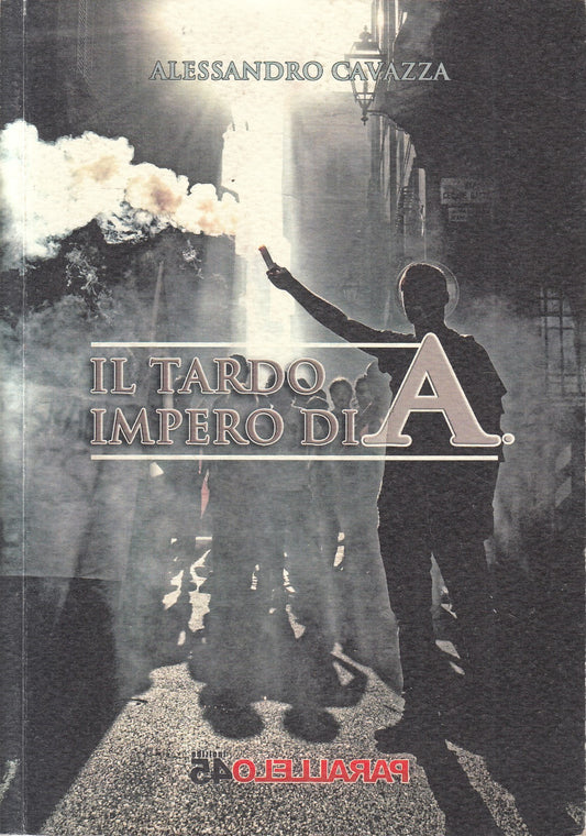 LN2- IL TARDO IMPERO DI A. - ALESSANDRO CAVAZZA - PARALLELO45 - B - JXS233