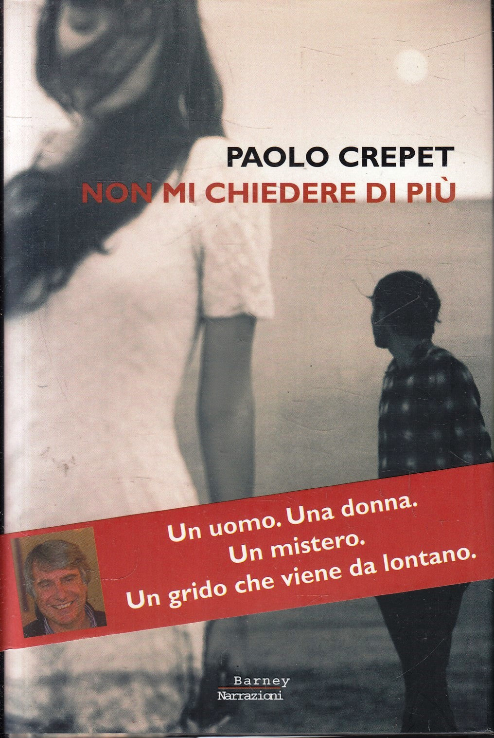 LZ- NON MI CHIEDERE DI PIU' - PAOLO CREPET - BARNEY -- 1a ED.- 2014- CS- ZFS76
