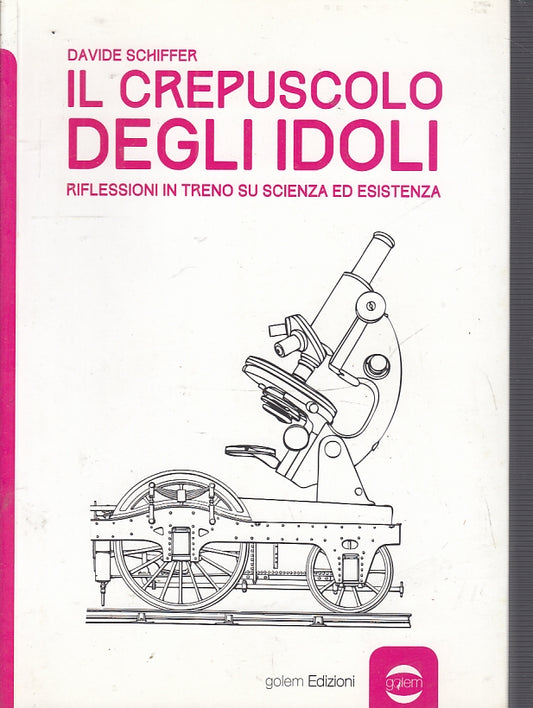 LZ- IL CREPUSCOLO DEGLI IDOLI - DAVIDE SCHIFFER - GOLEM --- 2013 - B - XFS54