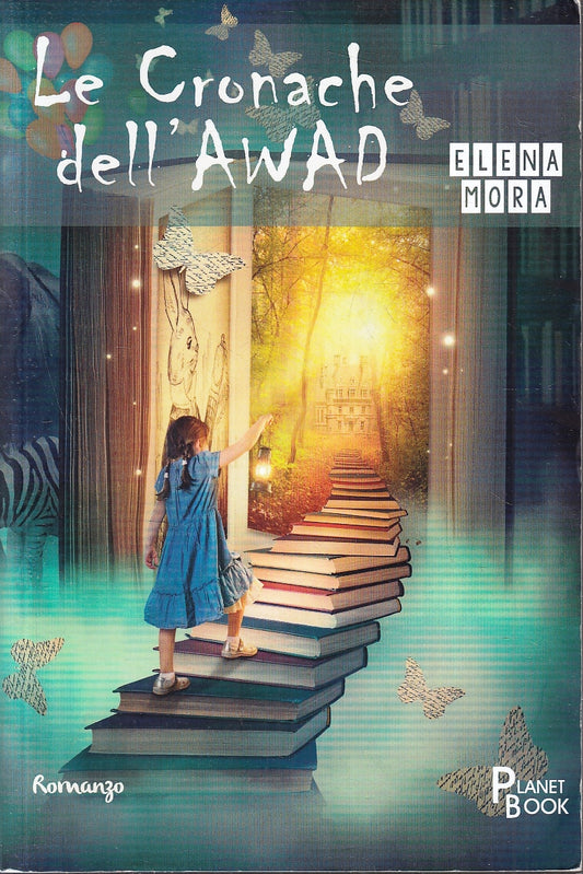 LN- LE CRONACHE DELL'AWAD - ELENA MORA - PLANET BOOK --- 2019 - B - YFS31