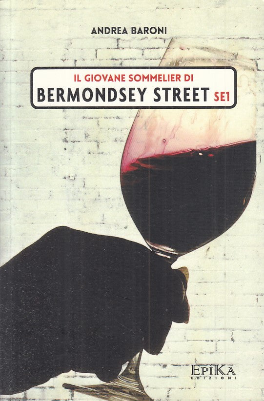 IL GIOVANE SOMMELIER DI BERMONDSEY STREET- BARONI- EPIKA--- 2016- B - ZFS477