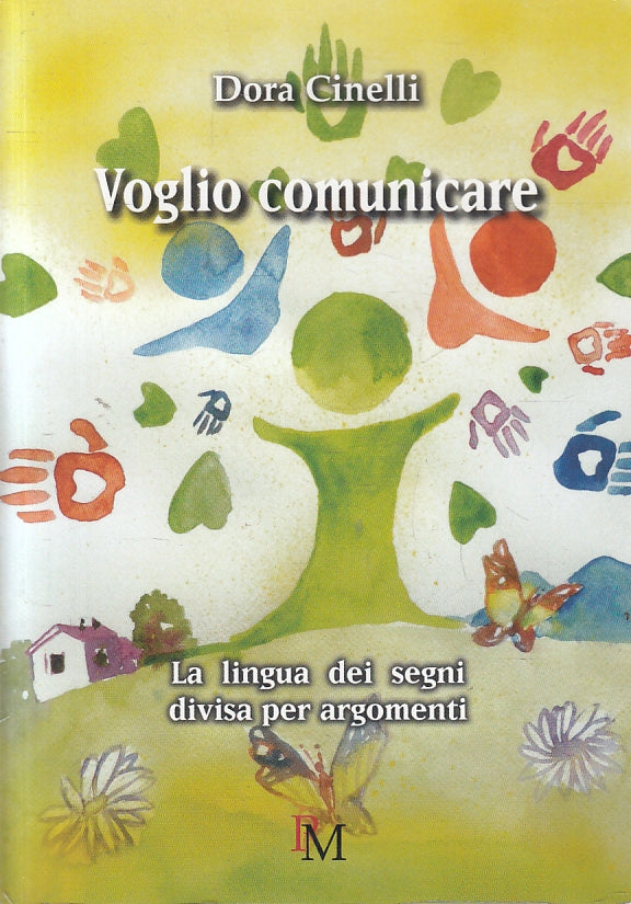 LZ- VOGLIO COMUNICARE LINGUA DEI SEGNI - DORA CINELLI - PM ED.--- 2016- B- YFS24