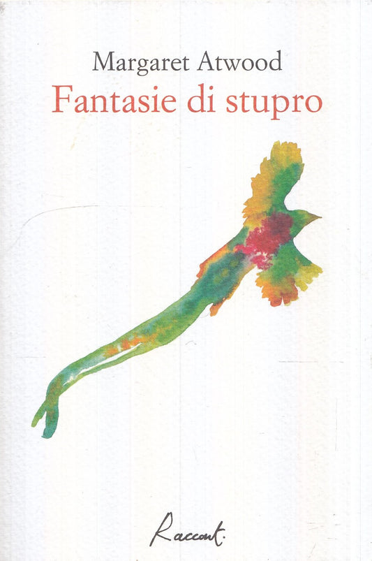 LN- FANTASIE DI STUPRO- MARGARET ATWOOD- RACCONTI-- 1A ED.- 2018- B- YFS985