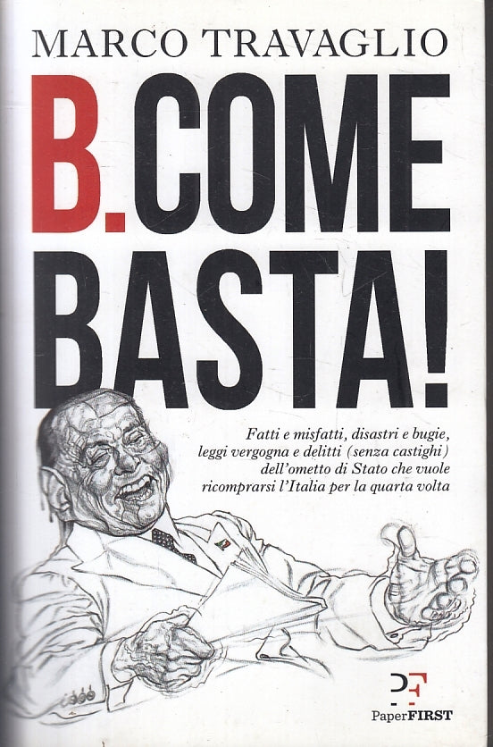 LS- B. COME BASTA - MARCO TRAVAGLIO - PAPER FIRST --- 2018 - B- ZFS634