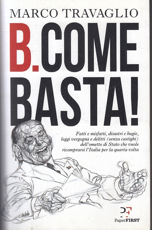 LS- B. COME BASTA - MARCO TRAVAGLIO - PAPER FIRST --- 2018 - B- ZFS634