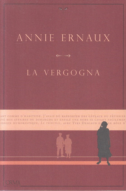 LN- LA VERGOGNA - ANNIE ERNAUX - L'ORMA -- 1a ED. - 2018 - B - YFS563