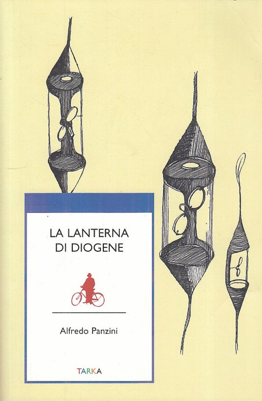La lanterna di Diogene - Alfredo Panzini - Tarka Universo Locale- 1a ed.- ZFS243