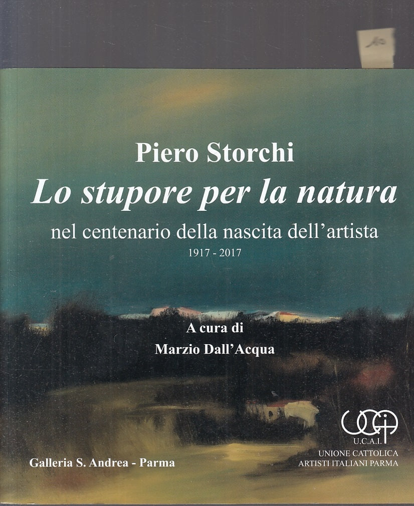 Pietro Storchi Lo stupore della natura - Parma - 2017 - catalogo opere - YFS101