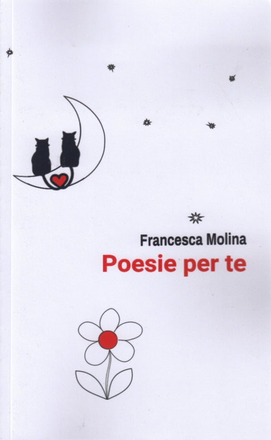 Poesie per te - Francesco Molina - Amazon - 1a ed. - ZFS167