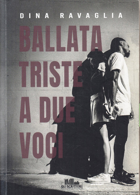LN- BALLATA TRISTE A DUE VOCI - DINA RAVAGLIA- SCRITTORI PORTA ACCANTO- B- ZFS78