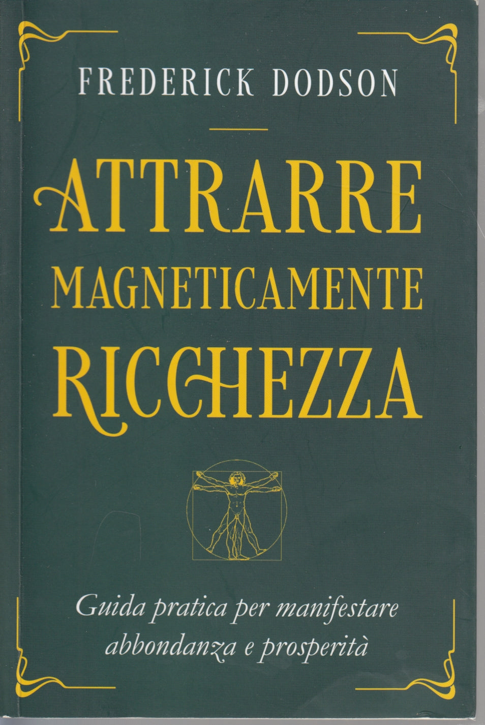 Attrarre magneticamente ricchezza Guida- Dodson- Spazio interiore- 1a ed.- ZFS58