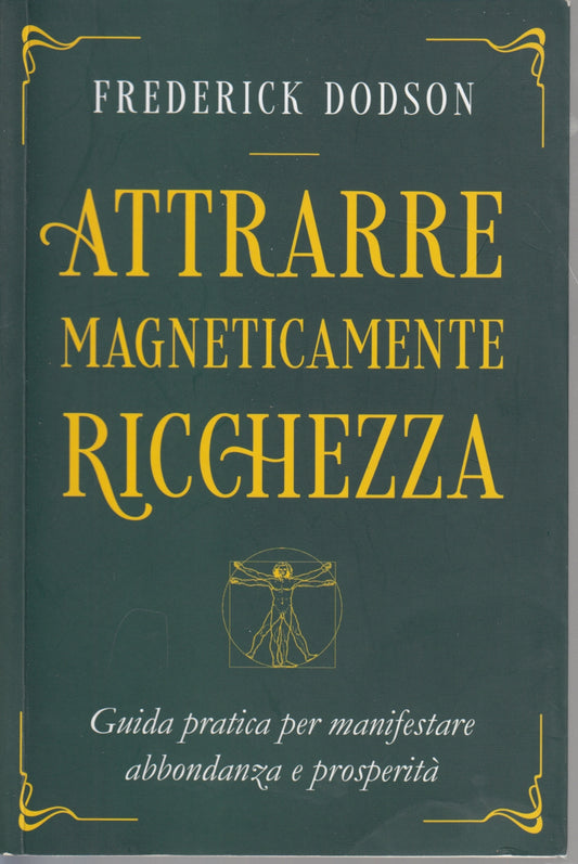 Attrarre magneticamente ricchezza Guida- Dodson- Spazio interiore- 1a ed.- ZFS58