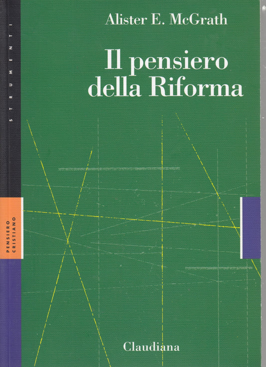 Il pensiero della Riforma- Alister McGrath- Claudiana Pensiero Cristiano- YFS329
