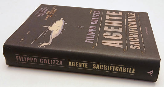 LG- AGENTE SACRIFICABILE - FILIPPO COLIZZA- MONDADORI- OMNIBUS-- 2011- CS- ZFS46