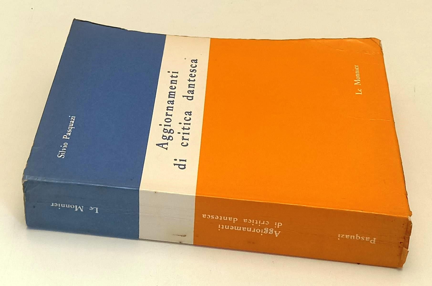 LS- AGGIORNAMENTI DI CRITICA DANTESCA - PASQUAZI - LE MONNIER--- 1972- B- XFS210