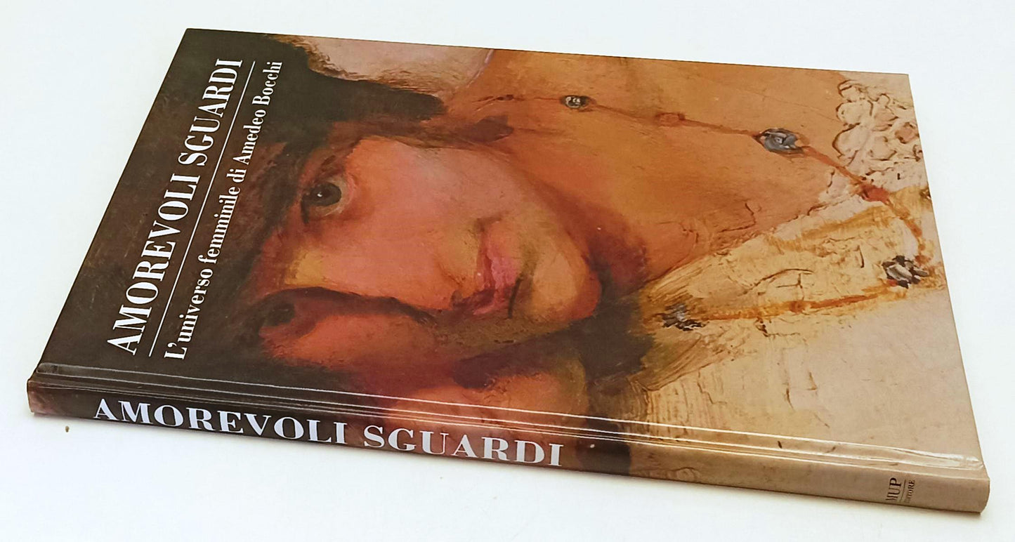 LT- AMOREVOLI SGUARDI UNIVERSO FEMMINILE AMEDEO BOCCHI -- MUP --- 2006 - C - WPR319