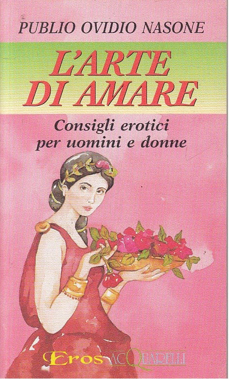 L'ARTE DI AMARE - PUBLIO OVIDIO NASONE - DEMETRA ACQUARELLI EROS - B- XFS