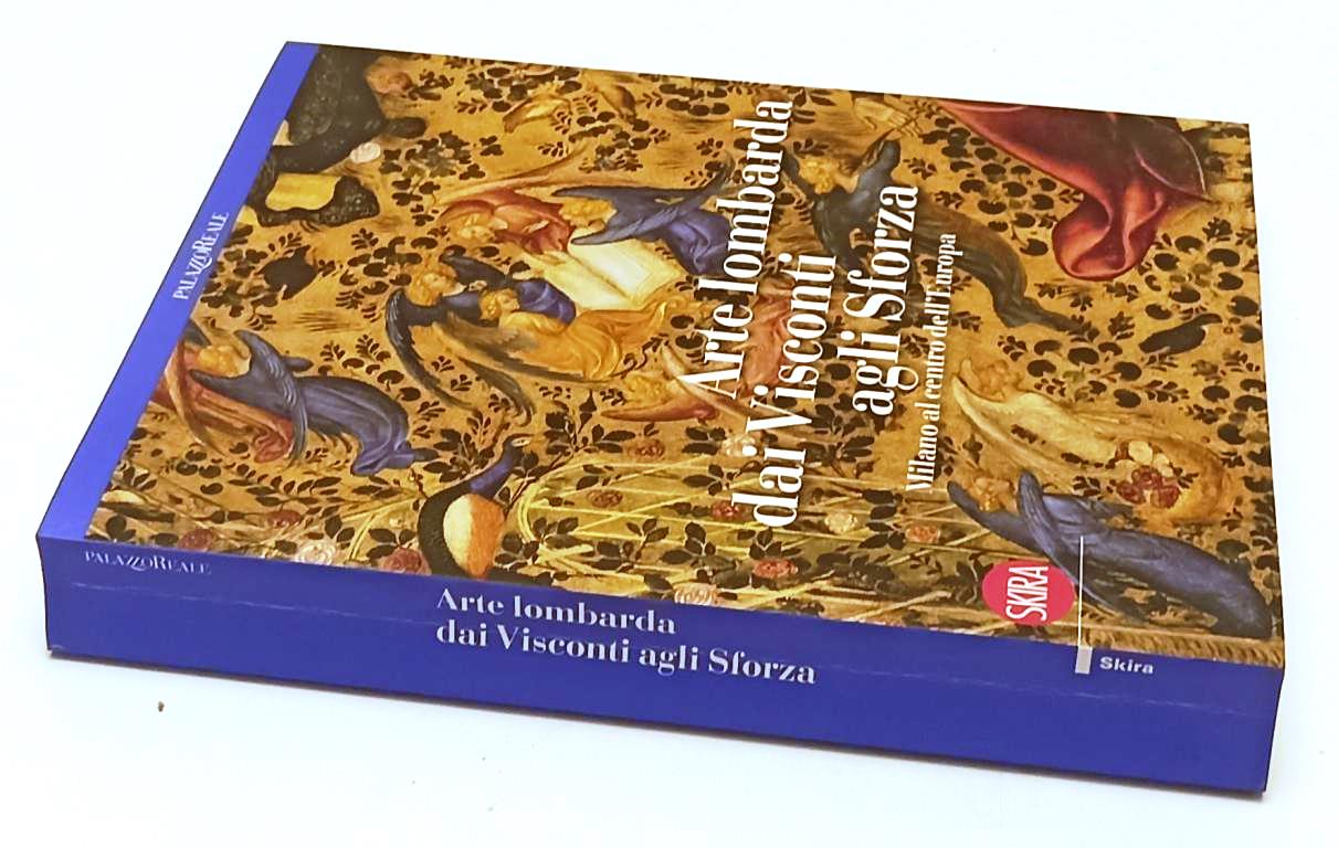 LT- ARTE LOMBARDA DAI VISCONTI AGLI SFORZA -- SKIRA --- 2015 - B - YFS688