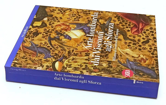 LT- ARTE LOMBARDA DAI VISCONTI AGLI SFORZA -- SKIRA --- 2015 - B - YFS688