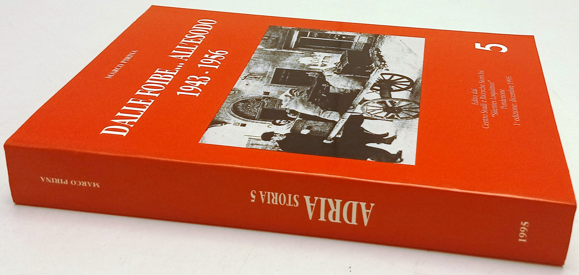 Adria Storia 5 Dalle Foibe all'esodo 1943-1956 - Marco Pirina - ZFS267