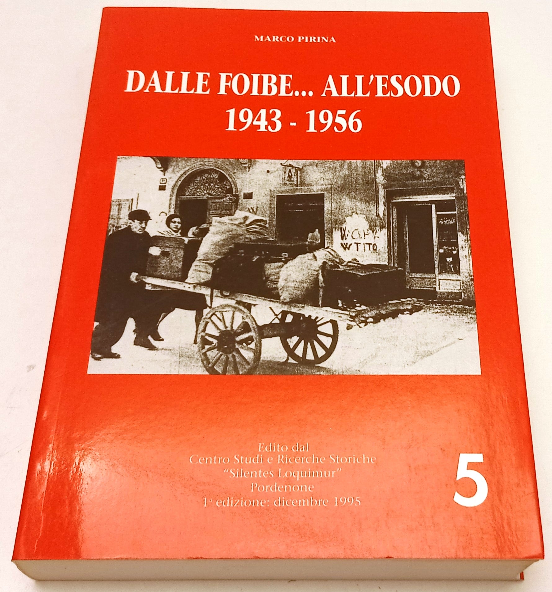 Adria Storia 5 Dalle Foibe all'esodo 1943-1956 - Marco Pirina - ZFS267