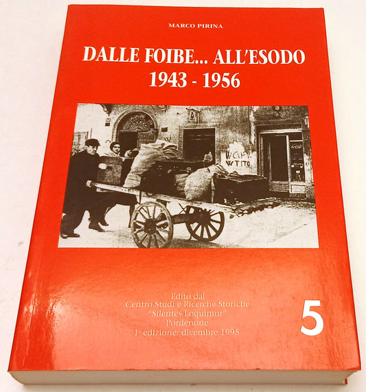 Adria Storia 5 Dalle Foibe all'esodo 1943-1956 - Marco Pirina - ZFS267