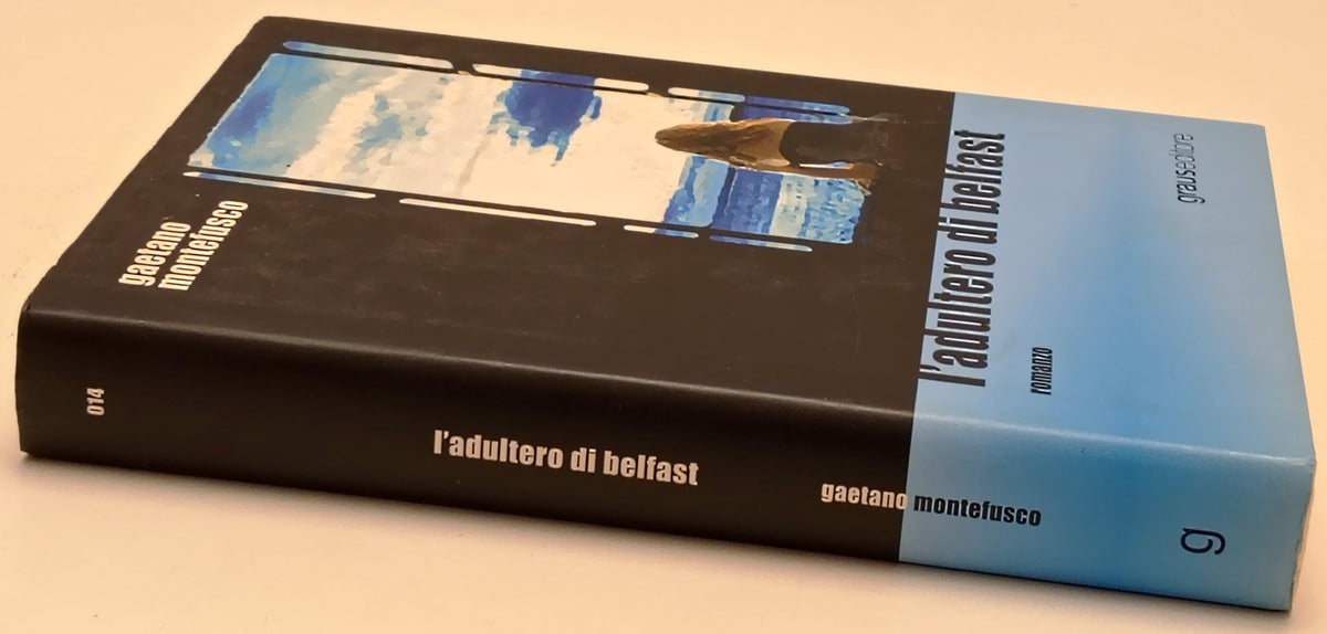 L'adultero di Belfast - Gaetano Montefusco - Graus Tracce - 1a ed. - ZFS298
