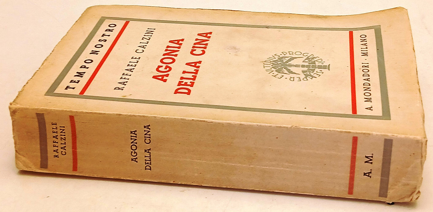 Agonia della Cina - Raffaele Calzini - Mondadori Tempo Nostro - 1a ed. - ZFS245
