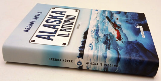 Alaska il ritorno - Brenda Novak - Giunti thriller - 1a ed. - ZFS94