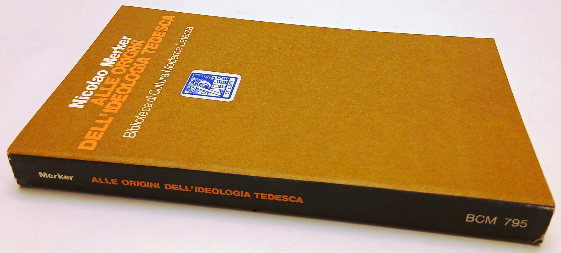 Alle origini dell'ideologia tedesca - Nicolao Merker - Laterza BCM - 1a ed. 1977