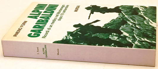 Alpini Garibaldini Montenegro 8 settembre- Irnerio Forni- Mursia- 1a ed.- ZFS225