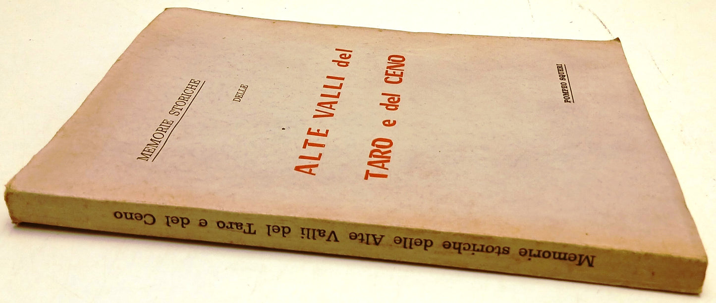 Memorie storiche Alte Valli del Taro e del Ceno- Pompeo Squeri- 1a ed. 1959- WPR