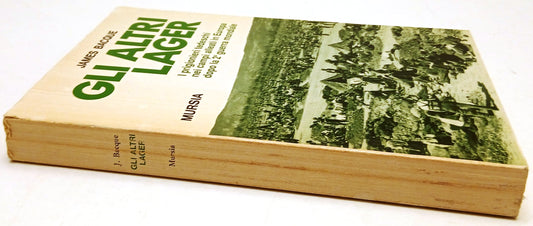 Gli altri lager Prigionieri tedeschi campi alleati- James Bacque- Mursia- ZFS206