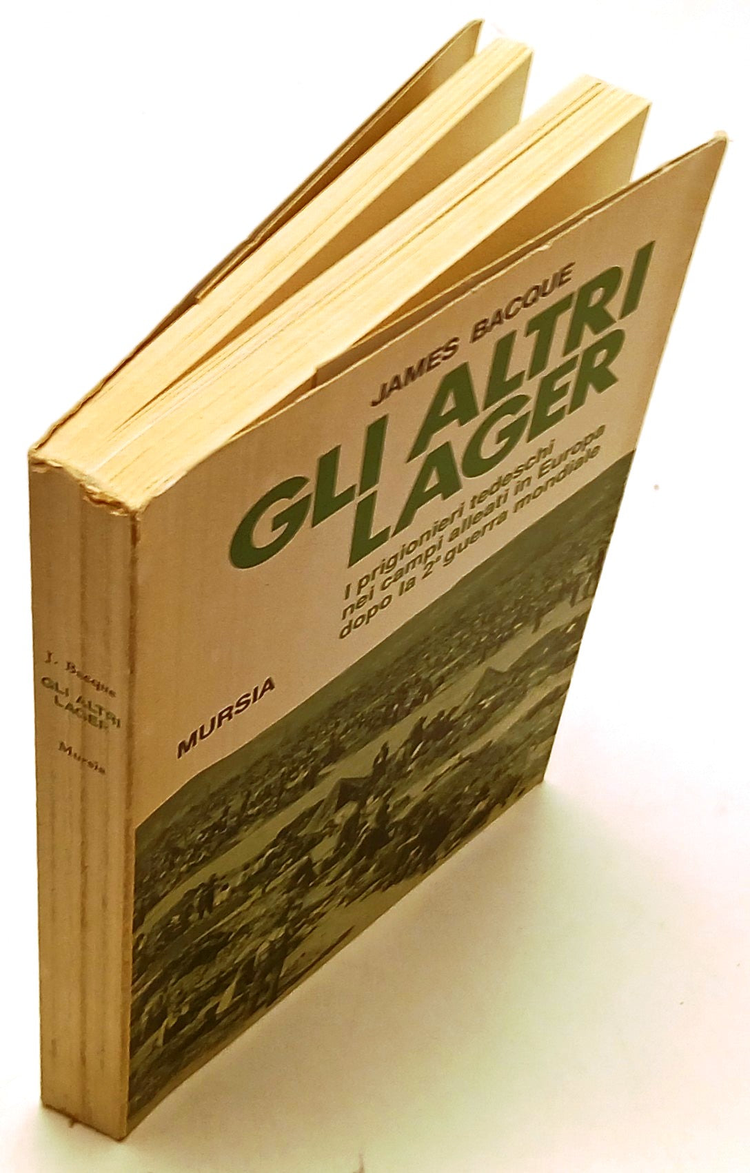 Gli altri lager Prigionieri tedeschi campi alleati- James Bacque- Mursia- ZFS206