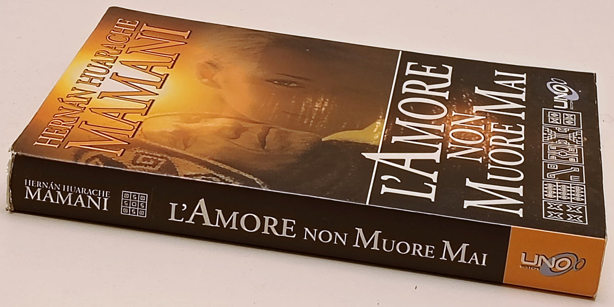 L'amore non muore mai - Hernan Huarache Mamani - Uno - 1a ed. - ZFS290