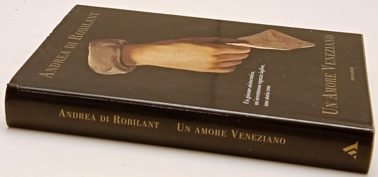 Un amore veneziano - Andrea Di Robilant - Mondadori - ZFS289