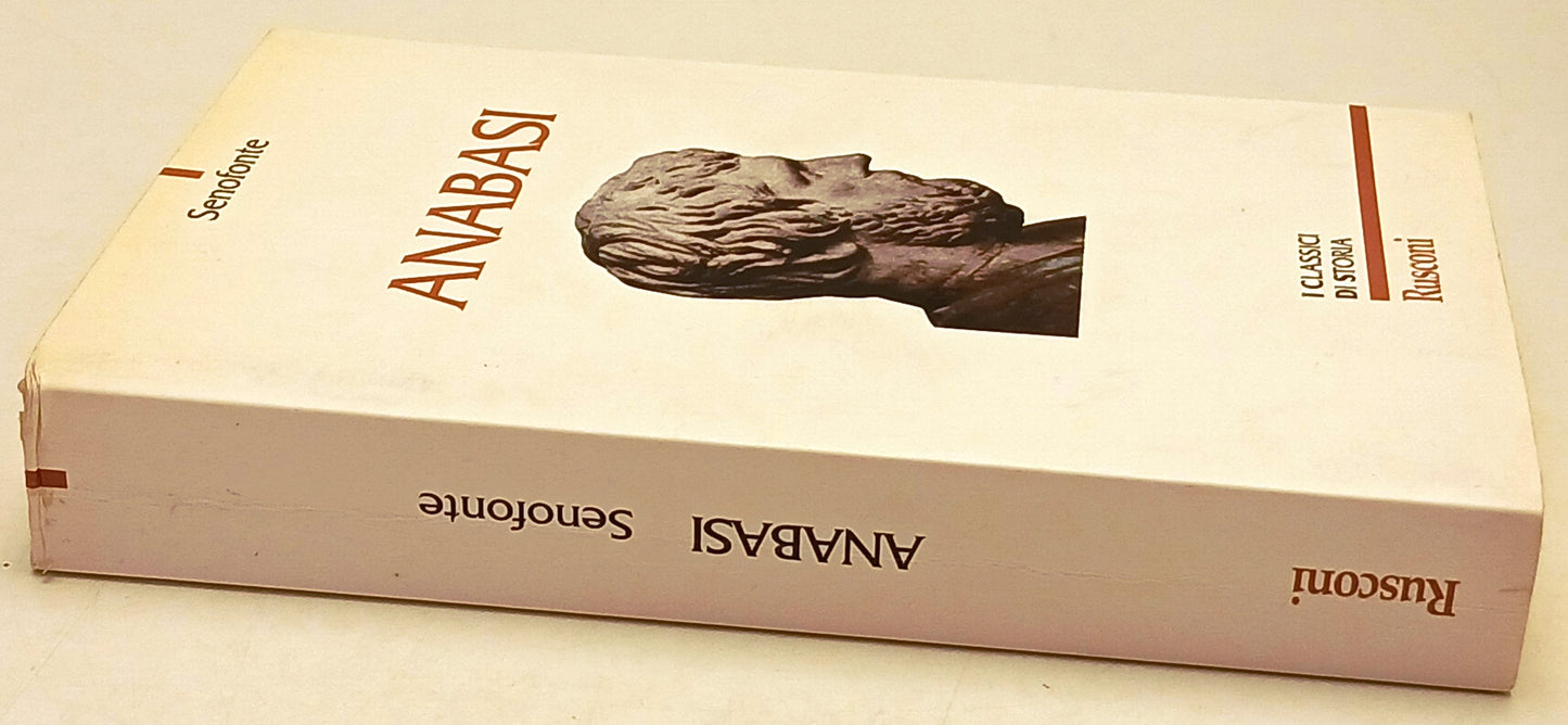 Anabasi - Senofonte - Rusconi I Classici di Storia - 1a ed. - ZFS209